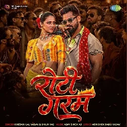 Roti Garam (Khesari Lal Yadav, Shilpi Raj)