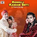 Roweli Kawan Beti (Mohini Pandey)